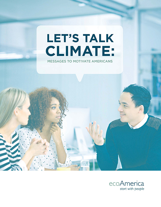 Let's Talk Climate: Messages to Motivate Americans - ecoAmerica