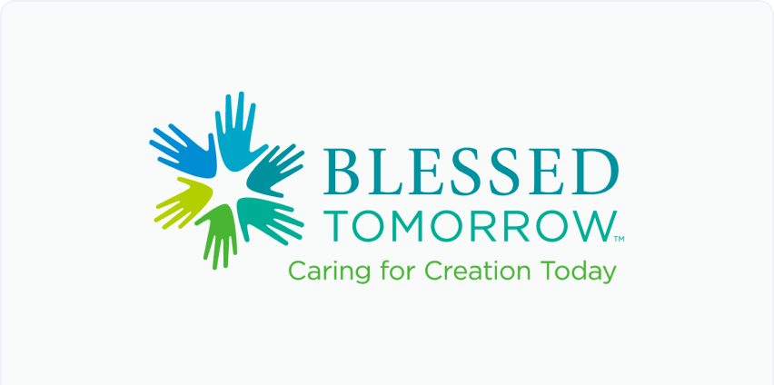 Blessed Tomorrow logo. A blue, green, and teal design of six hands arranged in a circle next to text that reads "BLESSED TOMORROW Caring for Creation Today."